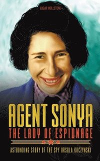 bokomslag Agent Sonya - The Lady of Espionage