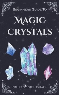 bokomslag Beginners Guide To Magic Crystals