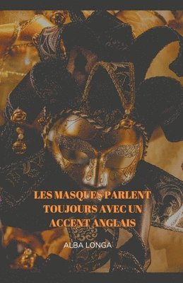 Les masques parlent toujours avec un accent anglais 1