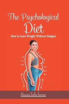 The Psychological Diet, How to Lose Weight Without Fatigue 1