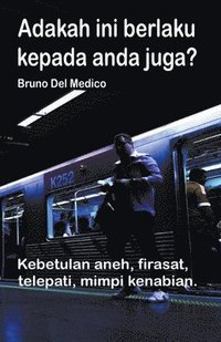 bokomslag Adakah ini berlaku kepada anda juga? Kebetulan aneh, firasat, telepati, mimpi kenabian.