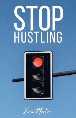 bokomslag Stop Hustling