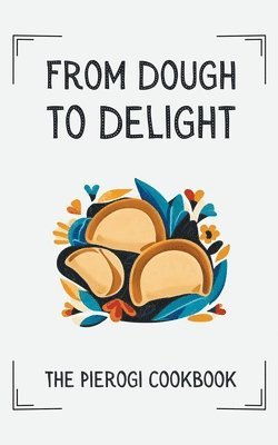 From Dough to Delight 1