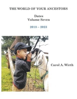 Carol A Wirth, Carol A. Wirth - World of Your Ancestors - Dates - Volume Seven, Häftad