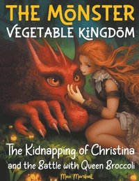 bokomslag The Monster Vegetable Kingdom