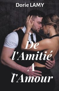 bokomslag De l'Amitie a l'Amour