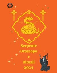 bokomslag Serpente Oroscopo e Rituali 2024