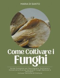 bokomslag Come Coltivare i Funghi