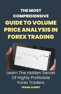 bokomslag Most Comprehensive Guide To Volume Price Analysis In Forex Trading