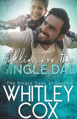 Whitley Cox - Falling for the Single Dad, Häftad