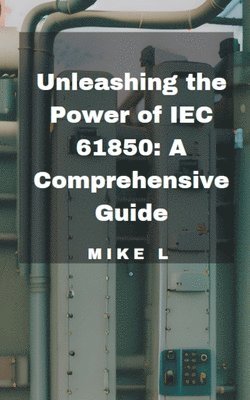 Unleashing the Power of IEC 61850 1