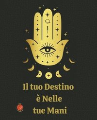 bokomslag Il tuo Destino  Nelle tue Mani