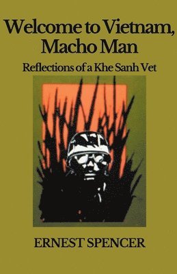 bokomslag Welcome to Vietnam, Macho Man - Reflections of a Khe Sahn Vet