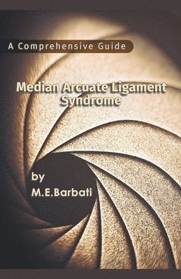 Median Arcuate Ligament Syndrome - A Comprehensive Guide 1