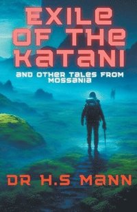 bokomslag Exile of the Katani and Other Tales from Mossania
