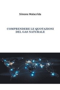 bokomslag Comprendere le quotazioni del gas naturale