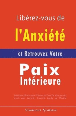 bokomslag Librez-vous de l'Anxit et Retrouvez Votre Paix Intrieure