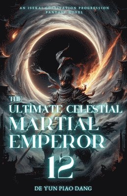 bokomslag The Ultimate Celestial Martial Emperor