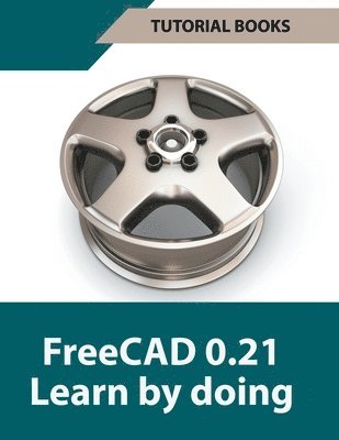 FreeCAD 0.21 Learn by doing 1