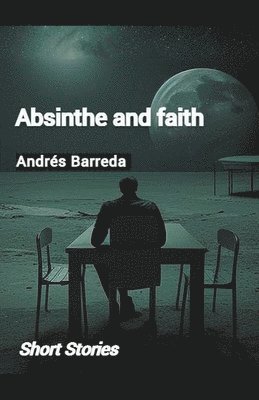 Absinthe and Faith 1