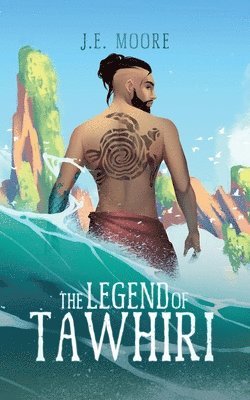 J H Moore, J. H. Moore, J.H. Moore - Legend of Tawhiri, Häftad