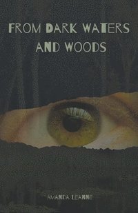 bokomslag From Dark Waters and Woods