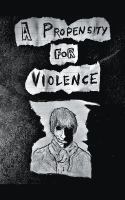 A Propensity for Violence 1