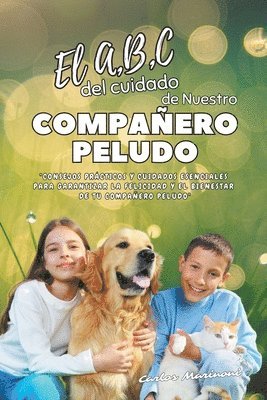 A, B, C del cuidado de Nuestro Compañero Peludo