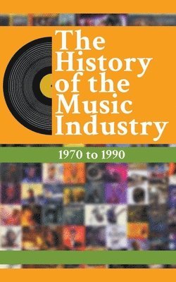 bokomslag History Of The Music Industry