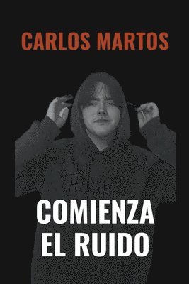 Carlos Martos Gómez - Comienza el ruido, Häftad