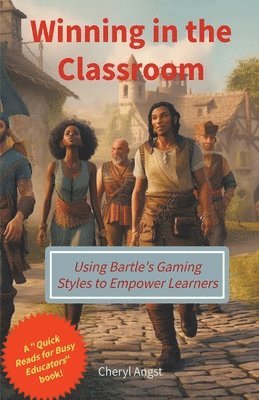 Winning in the Classroom - Using Bartle's Gaming Styles to Empower Learners 1