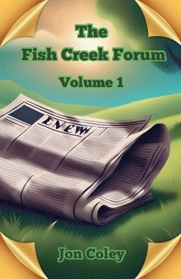 bokomslag The Fish Creek Forum Volume 1