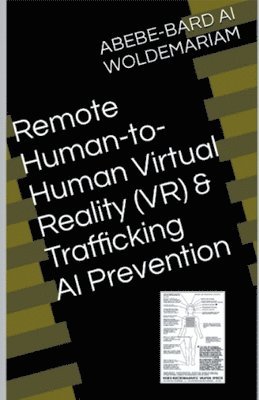 bokomslag Remote Human-to-Human Virtual Reality (VR) & Trafficking AI Prevention