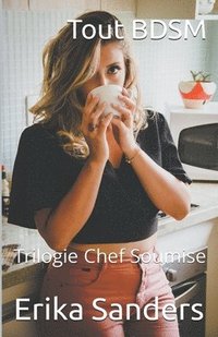 bokomslag Tout BDSM. Trilogie Chef Soumise