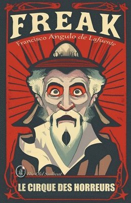Francisco Angulo de Lafuente - Freak - Le Cirque des Horreurs, Häftad