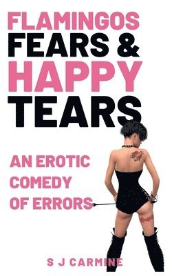 Flamingos, Fears And Happy Tears