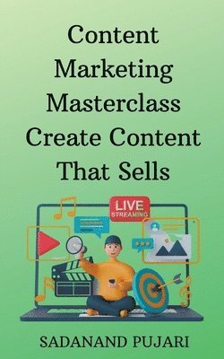 bokomslag Content Marketing Masterclass Create Content That Sells