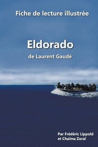 bokomslag Fiche de lecture illustree - 'Eldorado', de Laurent Gaude