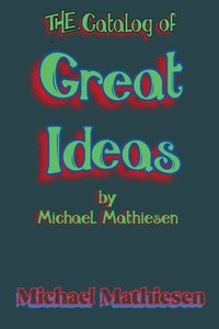 bokomslag The Catalog of Great Ideas by Michael Mathiesen
