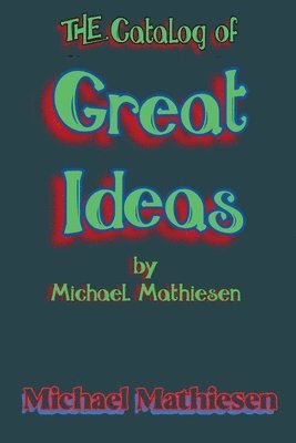 bokomslag The Catalog of Great Ideas by Michael Mathiesen