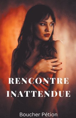 Rencontre Inattendue 1