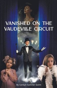 bokomslag Vanished on the Vaudeville Circuit