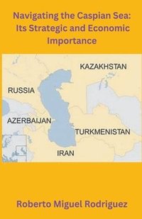 bokomslag Navigating the Caspian Sea