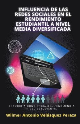 Wilmer Antonio Velásquez Peraza - Influencia de las redes sociales en el rendimiento estudiantil a nivel media diversificada, Häftad