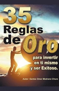 bokomslag 35 Reglas de Oro para invertir en ti mismo y ser exitoso.