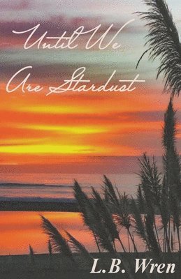 Until We Are Stardust 1
