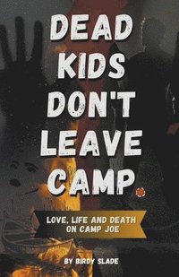 bokomslag Dead Kids Don't Leave Camp