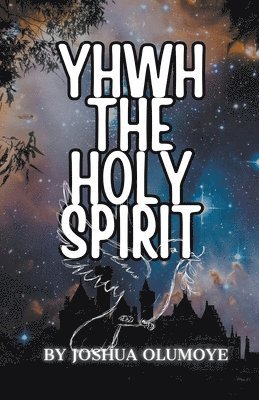 Yhwh The Holy Spirit
