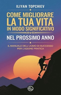 Come Migliorare la tua Vita in Modo Significativo nel Prossimo Anno 1