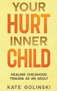 bokomslag Your Hurt Inner Child